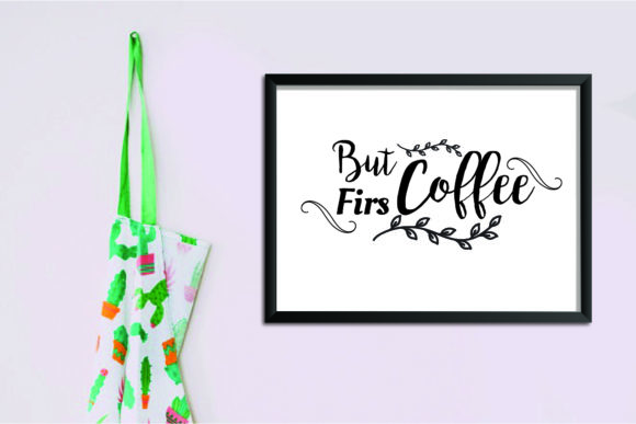 Download But Firs Coffee |Cut File Style J - Premium Resources